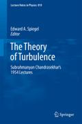 The Theory of Turbulence: Subrahmanyan Chandrasekhar's 1954 Lectures Edward A. Spiegel Editor