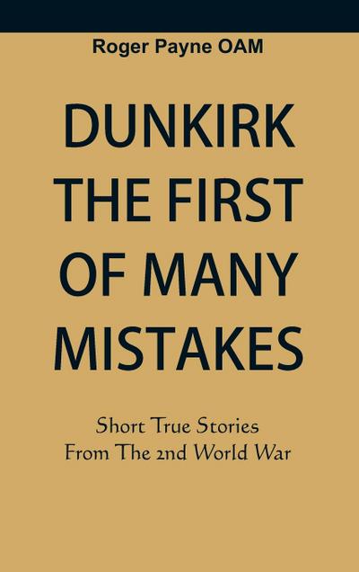 Dunkirk The First of Many Mistakes