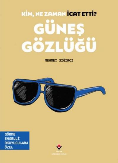 Kim, Ne Zaman Icat Etti Günes Gözlügü
