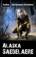PERRY RHODAN-Kosmos-Chroniken: Alaska Saedelaere von Hubert Haensel | Ebook