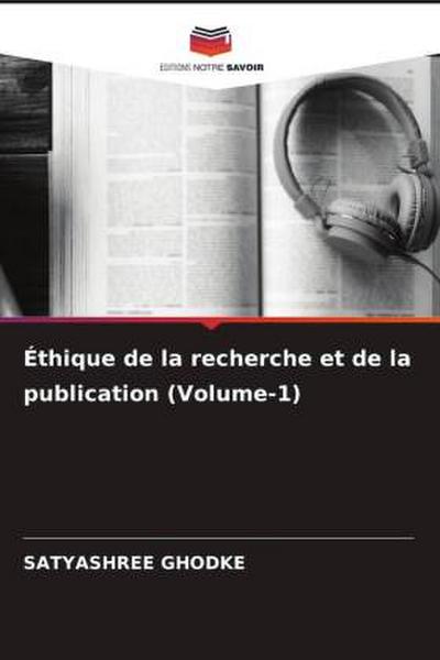 Éthique de la recherche et de la publication (Volume-1)