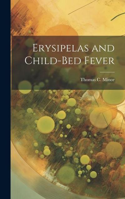 Erysipelas and Child-Bed Fever