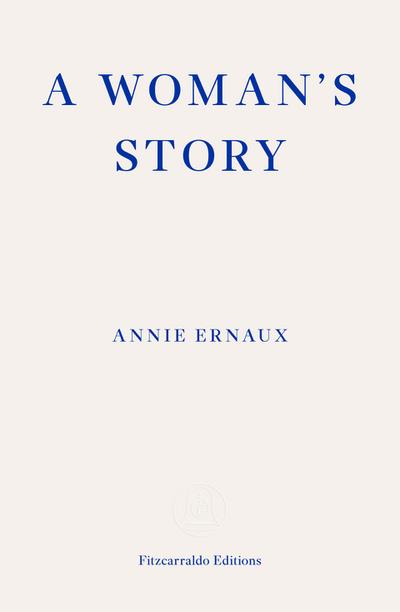 A Woman’s Story - WINNER OF THE 2022 NOBEL PRIZE IN LITERATURE