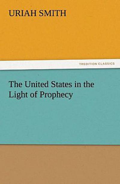 The United States in the Light of Prophecy