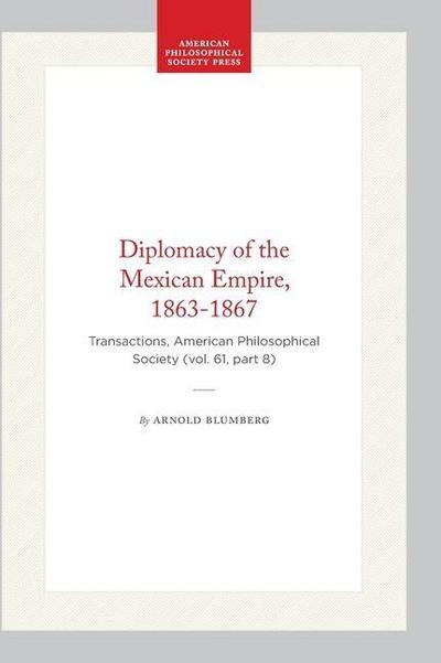 Diplomacy of the Mexican Empire, 1863-1867