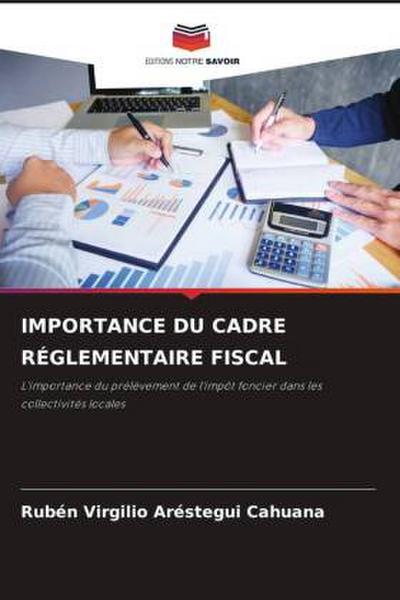 IMPORTANCE DU CADRE RÉGLEMENTAIRE FISCAL