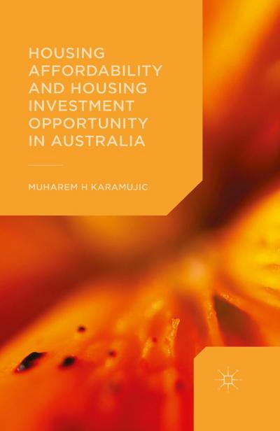 Housing Affordability and Housing Investment Opportunity in Australia