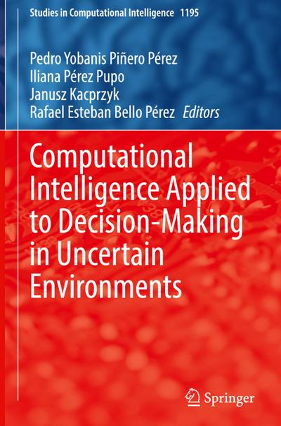 Computational Intelligence Applied to Decision-Making in Uncertain Environments