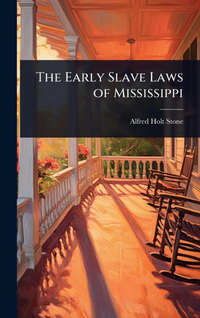 The Early Slave Laws of Mississippi