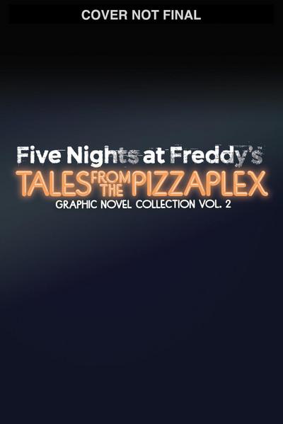Five Nights at Freddy’s: Tales from the Pizzaplex Graphic Novel Collection Vol. 3