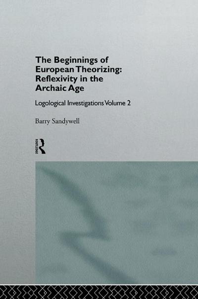 The Beginnings of European Theorizing: Reflexivity in the Archaic Age