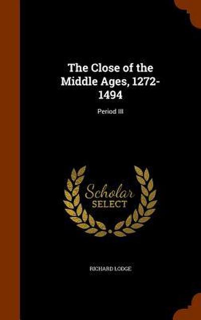 The Close of the Middle Ages, 1272-1494