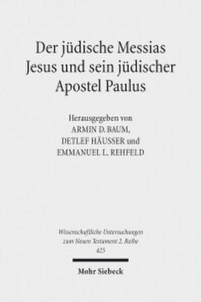 Der jüdische Messias Jesus und sein jüdischer Apostel Paulus