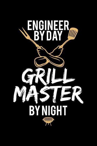 ENGINEER BY DAY GRILL MASTER B