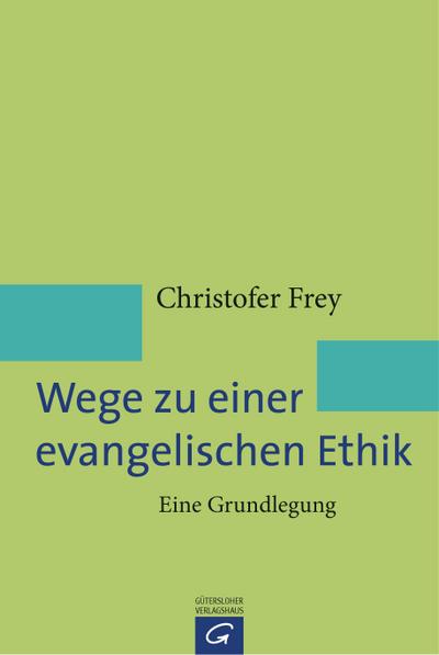 Wege zu einer evangelischen Ethik