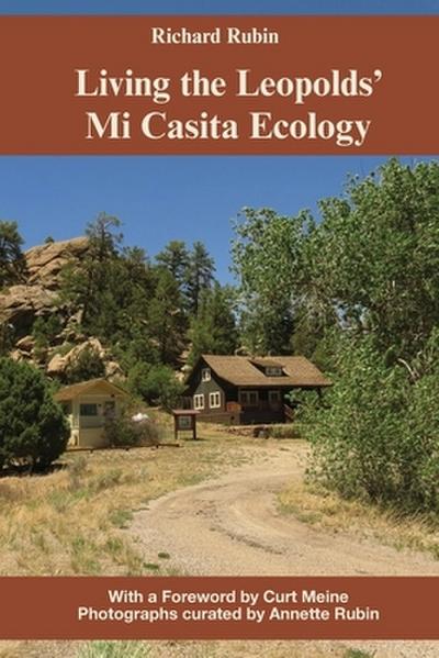 Living the Leopolds’ Mi Casita Ecology