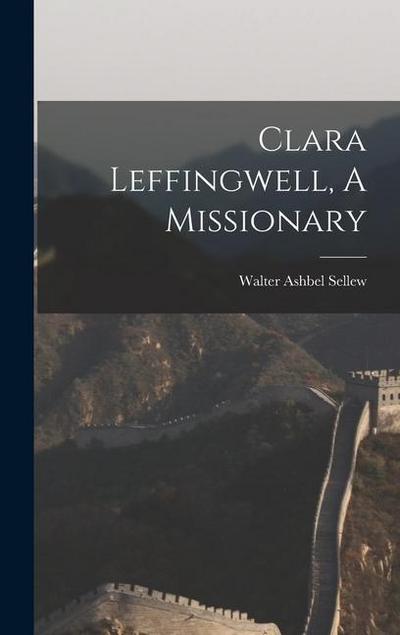 Clara Leffingwell, A Missionary