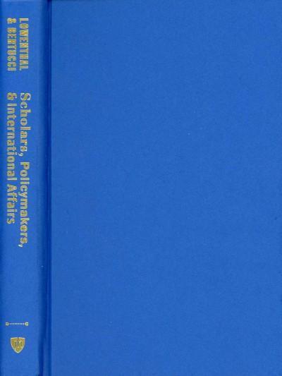 Scholars, Policymakers, and International Affairs