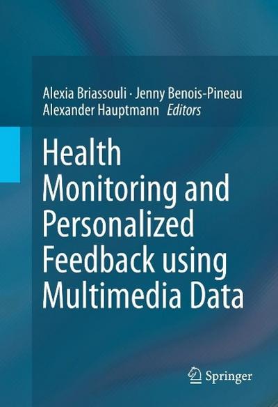 Health Monitoring and Personalized Feedback using Multimedia Data