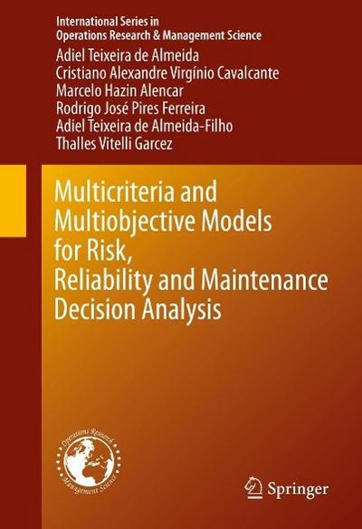 Multicriteria and Multiobjective Models for Risk, Reliability and Maintenance Decision Analysis