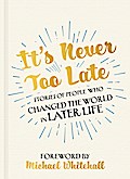 It’s Never Too Late