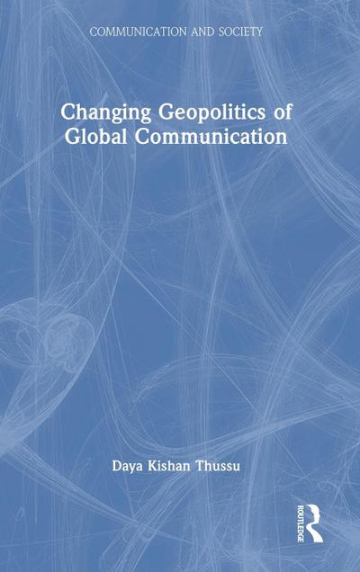 Changing Geopolitics of Global Communication
