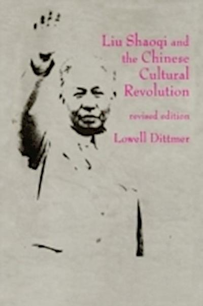 Liu Shaoqi and the Chinese Cultural Revolution