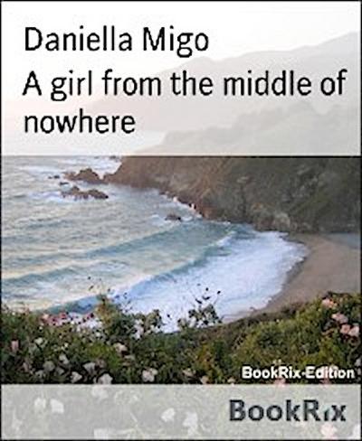 A girl from the middle of nowhere