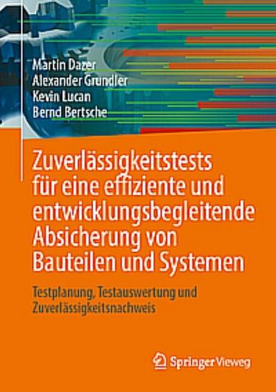 Zuverlässigkeitstests für eine effiziente und entwicklungsbegleitende Absicherung von Bauteilen und Systemen