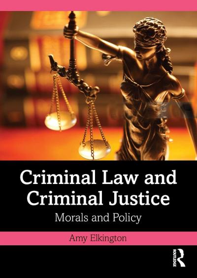 Criminal Law and Criminal Justice