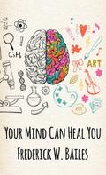 Your Mind Can Heal You Hardcover