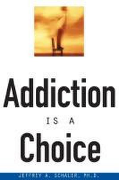 Addiction is a Choice