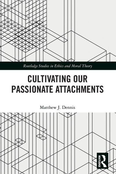 Cultivating Our Passionate Attachments