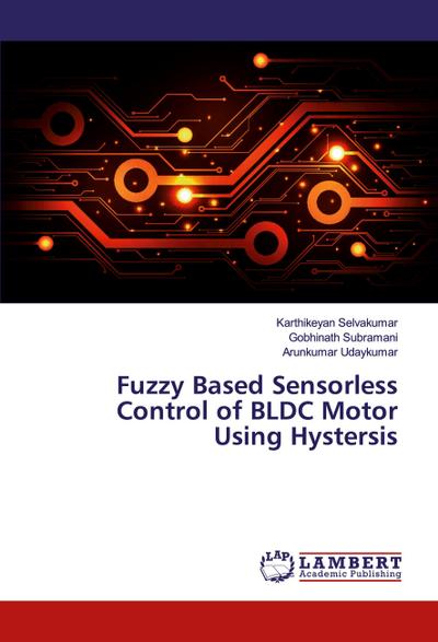 Fuzzy Based Sensorless Control of BLDC Motor Using Hystersis