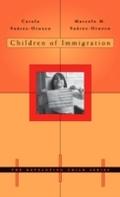 Children of Immigration - Carola Suarez-Orozco