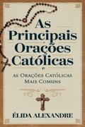 As Principais Orações Católicas E As Orações Católicas Mais Comuns