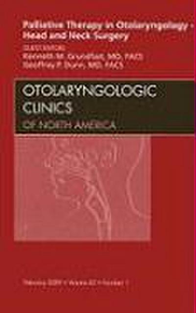 Palliative Therapy in Otolaryngology - Head and Neck Surgery, an Issue of Otolaryngologic Clinics