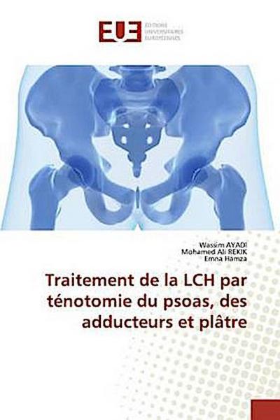 Traitement de la LCH par ténotomie du psoas, des adducteurs et plâtre