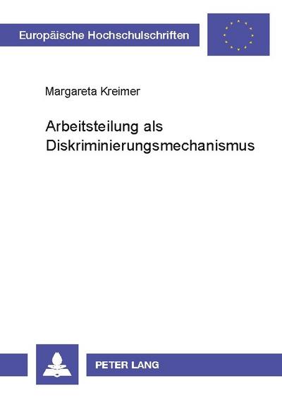 Arbeitsteilung als Diskriminierungsmechanismus