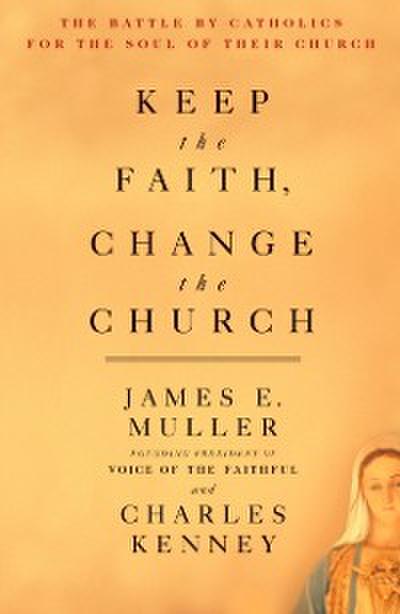 Keep The Faith, Change The Church