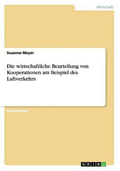 Die wirtschaftliche Beurteilung von Kooperationen am Beispiel des Luftverkehrs