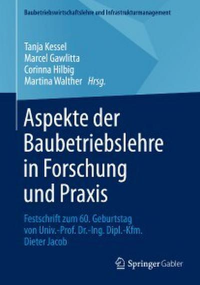 Aspekte der Baubetriebslehre in Forschung und Praxis