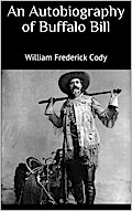 An Autobiography of Buffalo Bill