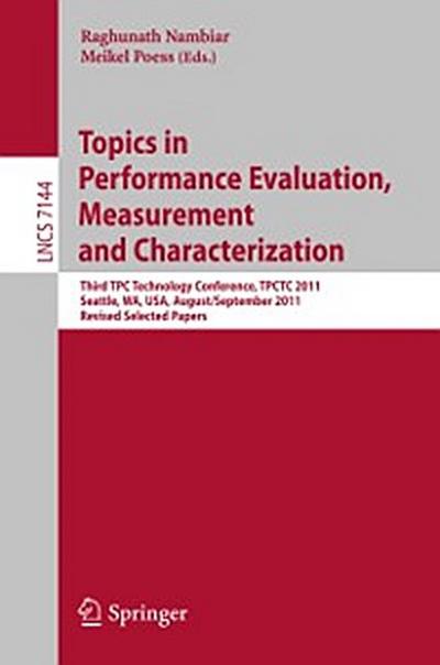 Topics in Performance Evaluation, Measurement and Characterization