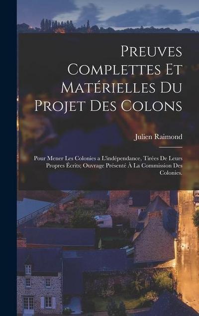 Preuves complettes et matérielles du projet des colons