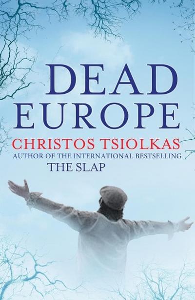 Tsiolkas, C: Dead Europe