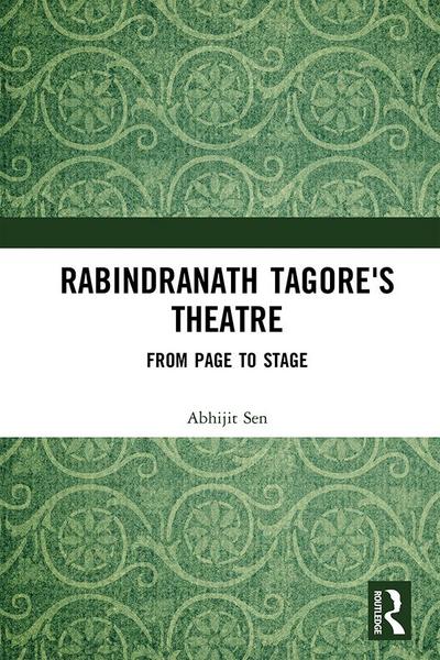 Rabindranath Tagore’s Theatre