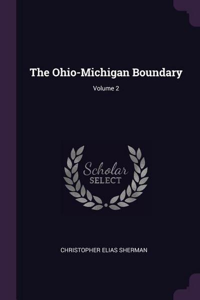 The Ohio-Michigan Boundary; Volume 2