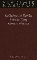 Gesammelte Werke 03. Frühe Romane 3. Gelächter im Dunkel. Verzweiflung. Kamera Obscura