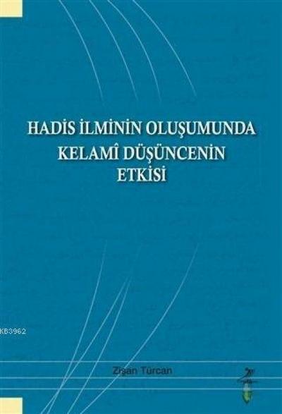 Hadis Ilminin Olusumunda Kelami Düsüncenin Etkisi